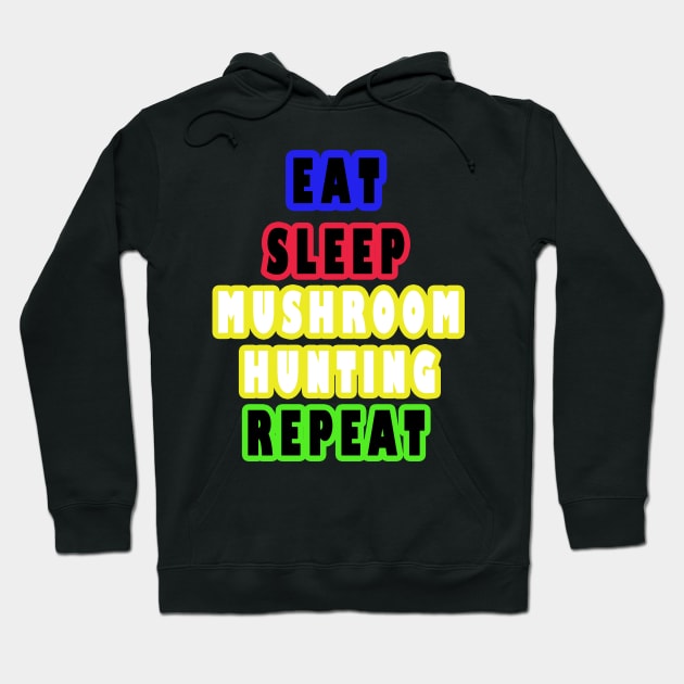 eat sleep mushroom hunting repeat Hoodie by DesignerMAN